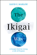 Book cover for Ikigai Way: A Simple Path for Living a Life of Purpose