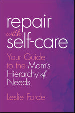 Book cover for Repair with Self-Care: Your Guide to the Mom's Hierarchy of Needs