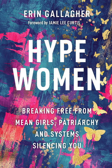 Book cover for Hype Women: Breaking Free from Mean Girls, Patriarchy and Systems Silencing You