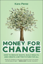 Book cover for Money for Change: How to Reduce Waste, Build Wealth, and Create a Better Future for All