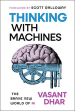Book cover for Thinking with Machines: The Brave New World of AI
