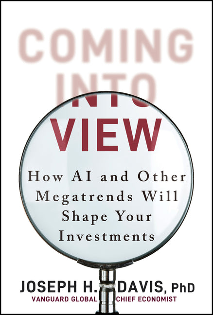 Book cover for Coming Into View: How AI and Other Megatrends Will Shape Your Investments
