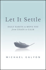 Book cover for Let It Settle: Daily Habits to Move You from Chaos to Calm