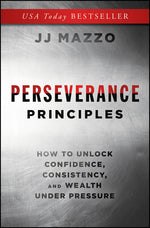 Book cover for Perseverance Principles: How to Unlock Confidence, Consistency, and Wealth Under Pressure