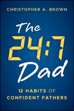 Book cover for 24:7 Dad: 12 Habits of Confident Fathers