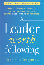 Book cover for Leader Worth Following: How to Master Yourself, Influence Others, and Create Exceptional Experiences