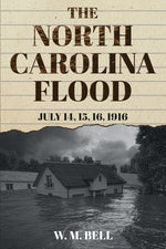 Book cover for North Carolina Flood: July 14, 15, 16, 1916