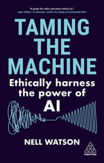 Book cover for Taming the Machine: Ethically Harness the Power of AI