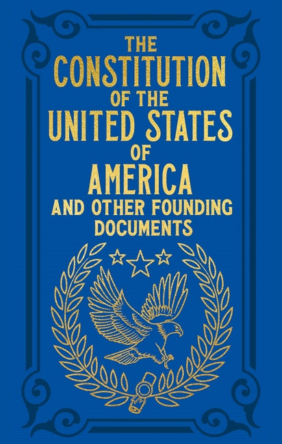 Book cover for The Constitution of the United States of America and Other Founding Documents