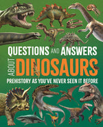 Book cover for Questions and Answers about Dinosaurs: Prehistory as You've Never Seen It Before