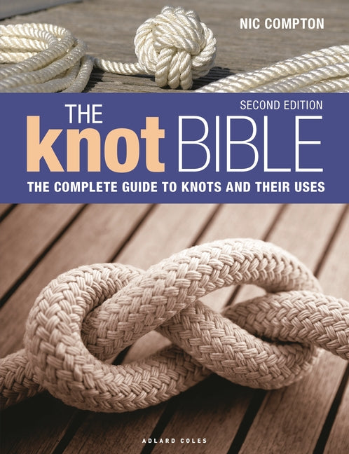 Book cover for Knot Bible 2nd Edition: The Complete Guide to Knots and Their Uses