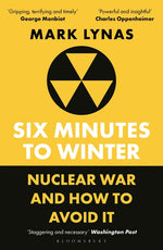 Book cover for Six Minutes to Winter: Nuclear War and How to Avoid It