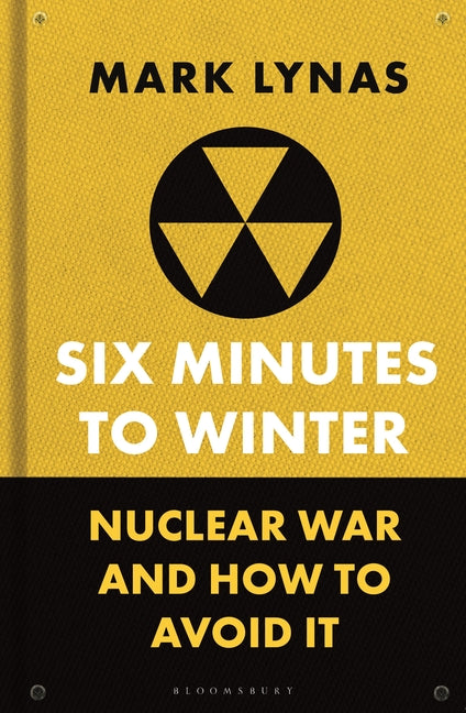 Book cover for Six Minutes to Winter: Nuclear War and How to Avoid It