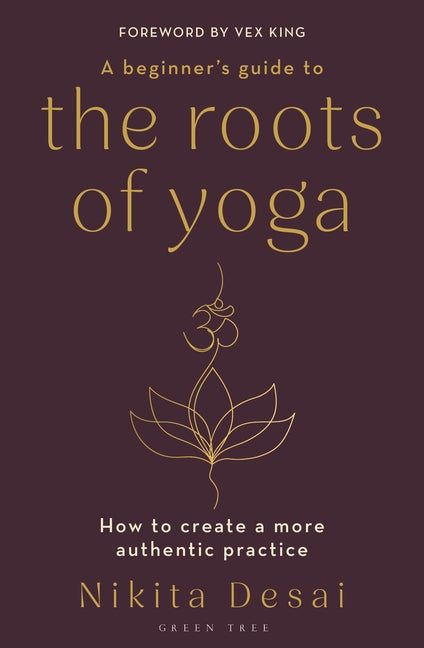 Book cover for Beginner's Guide to the Roots of Yoga: How to Create a More Authentic Practice