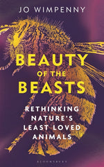 Book cover for Beauty of the Beasts: Rethinking Nature's Least Loved Animals