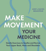 Book cover for Make Movement Your Medicine: Gentle Exercises to Soothe and Revive Your Upper Back, Neck and Shoulders