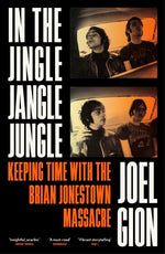 Book cover for In the Jingle Jangle Jungle: Keeping Time with the Brian Jonestown Massacre