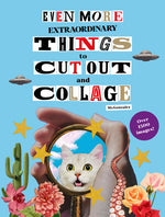 Book cover for Even More Extraordinary Things to Cut Out and Collage