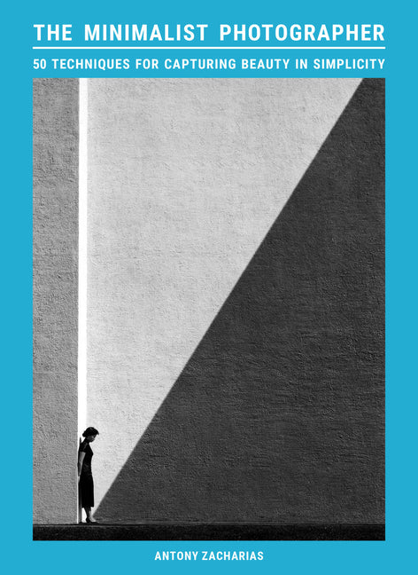 Book cover for Minimalist Photographer: 50 Techniques for Capturing Beauty in Simplicity