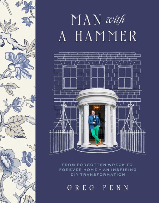 Book cover for Man with a Hammer: From Forgotten Wreck to Forever Home - An Inspiring DIY Transformation