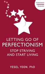 Book cover for Letting Go of Perfectionism: Stop Striving and Start Living