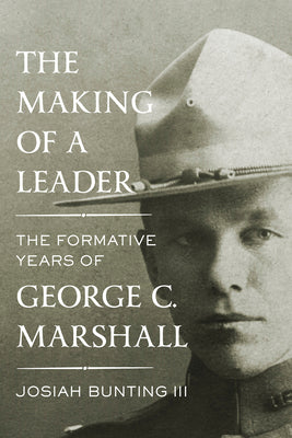 Book cover for The Making of a Leader: The Formative Years of George C. Marshall
