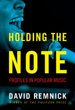 Book cover for Holding the Note: Profiles in Popular Music