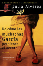 Book cover for de Cómo Las Muchachas García Perdieron El Acento / How the Garcia Girls Lost Their Accents
