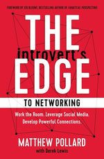 Book cover for Introvert's Edge to Networking: Work the Room. Leverage Social Media. Develop Powerful Connections