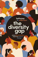 Book cover for The Diversity Gap: Where Good Intentions Meet True Cultural Change