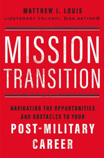 Book cover for Mission Transition: Navigating the Opportunities and Obstacles to Your Post-Military Career