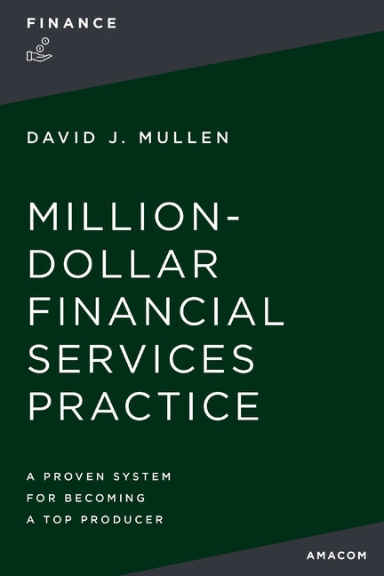 Book cover for Million-Dollar Financial Services Practice: A Proven System for Becoming a Top Producer