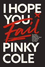 Book cover for I Hope You Fail: Ten Hater Statements Holding You Back from Getting Everything You Want