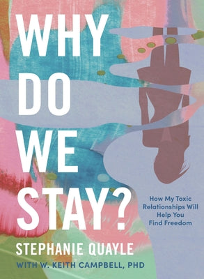 Book cover for Why Do We Stay?: How My Toxic Relationship Can Help You Find Freedom