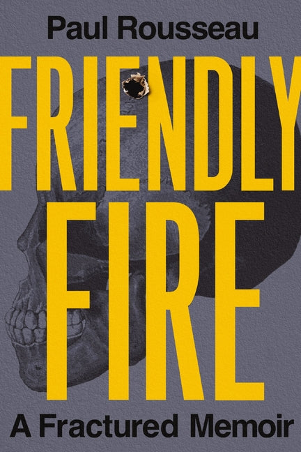 Book cover for Friendly Fire: A Fractured Memoir