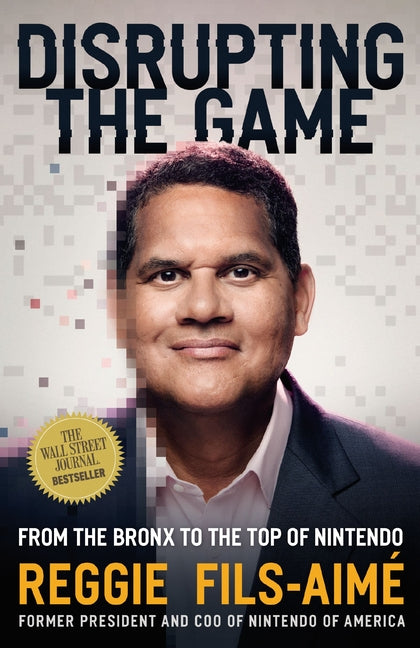 Book cover for Disrupting the Game: From the Bronx to the Top of Nintendo