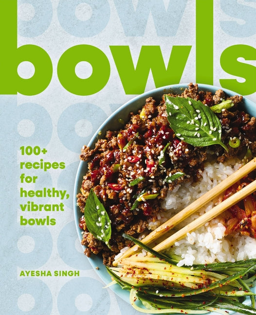 Book cover for Bowls: 100+ Recipes for Healthy, Vibrant Bowls