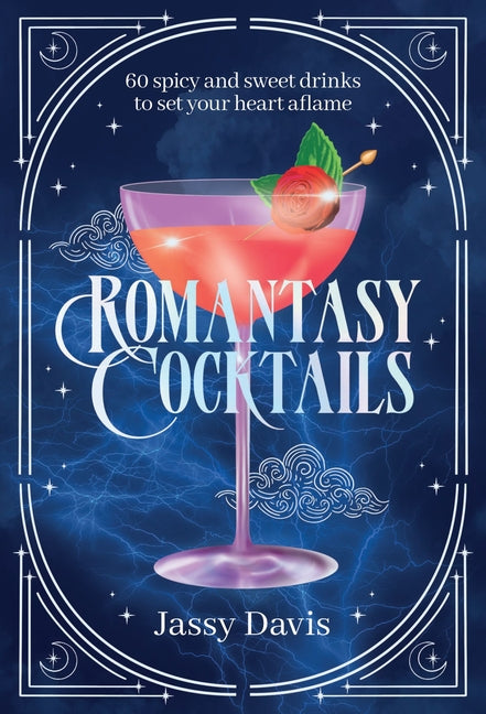 Book cover for Romantasy Cocktails: 60 Spicy and Sweet Cocktails to Fall for