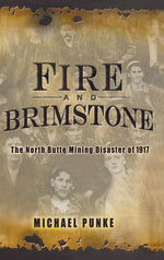 Book cover for Fire and Brimstone: The North Butte Mine Disaster of 1917