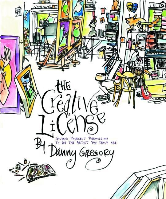 Book cover for The Creative License: Giving Yourself Permission to Be the Artist You Truly Are