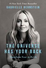 Book cover for The Universe Has Your Back: Transform Fear to Faith
