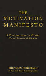 Book cover for The Motivation Manifesto: 9 Declarations to Claim Your Personal Power
