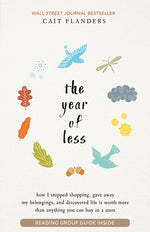 Book cover for The Year of Less: How I Stopped Shopping, Gave Away My Belongings, and Discovered Life Is Worth More Than Anything You Can Buy in a Stor