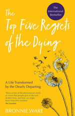 Book cover for Top Five Regrets of the Dying: A Life Transformed by the Dearly Departing