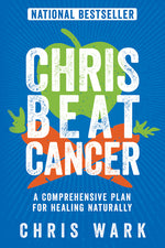 Book cover for Chris Beat Cancer: A Comprehensive Plan for Healing Naturally