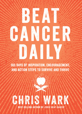 Book cover for Beat Cancer Daily: 365 Days of Inspiration, Encouragement, and Action Steps to Survive and Thrive