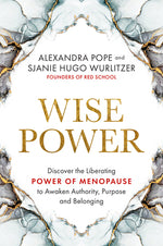 Book cover for Wise Power: Discover the Liberating Power of Menopause to Awaken Authority, Purpose and Belonging