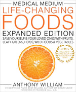 Book cover for Medical Medium Life-Changing Foods Expanded Edition: Save Yourself & Your Loved Ones with Fruits, Leafy Greens, Herbs, Wild Foods & Vegetables