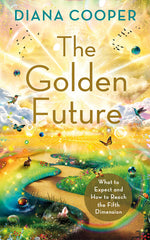 Book cover for Golden Future: What to Expect and How to Reach the Fifth Dimension