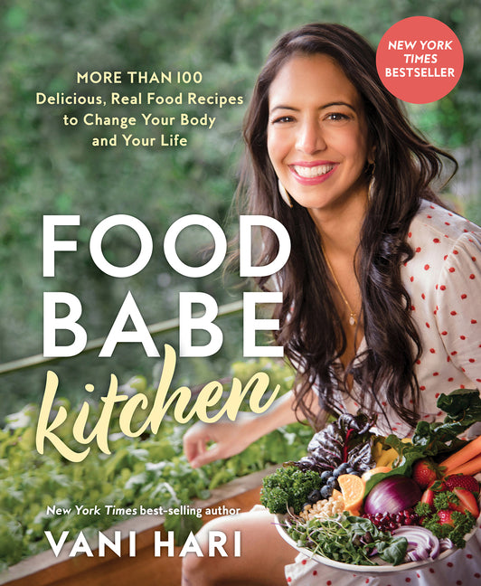Book cover for Food Babe Kitchen: More Than 100 Delicious, Real Food Recipes to Change Your Body and Your Life: